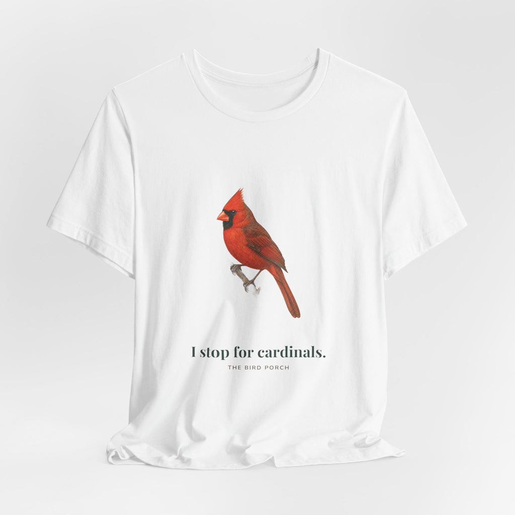 Cardinal Tee — "I Stop for Cardinals" Birdwatching T‑Shirt