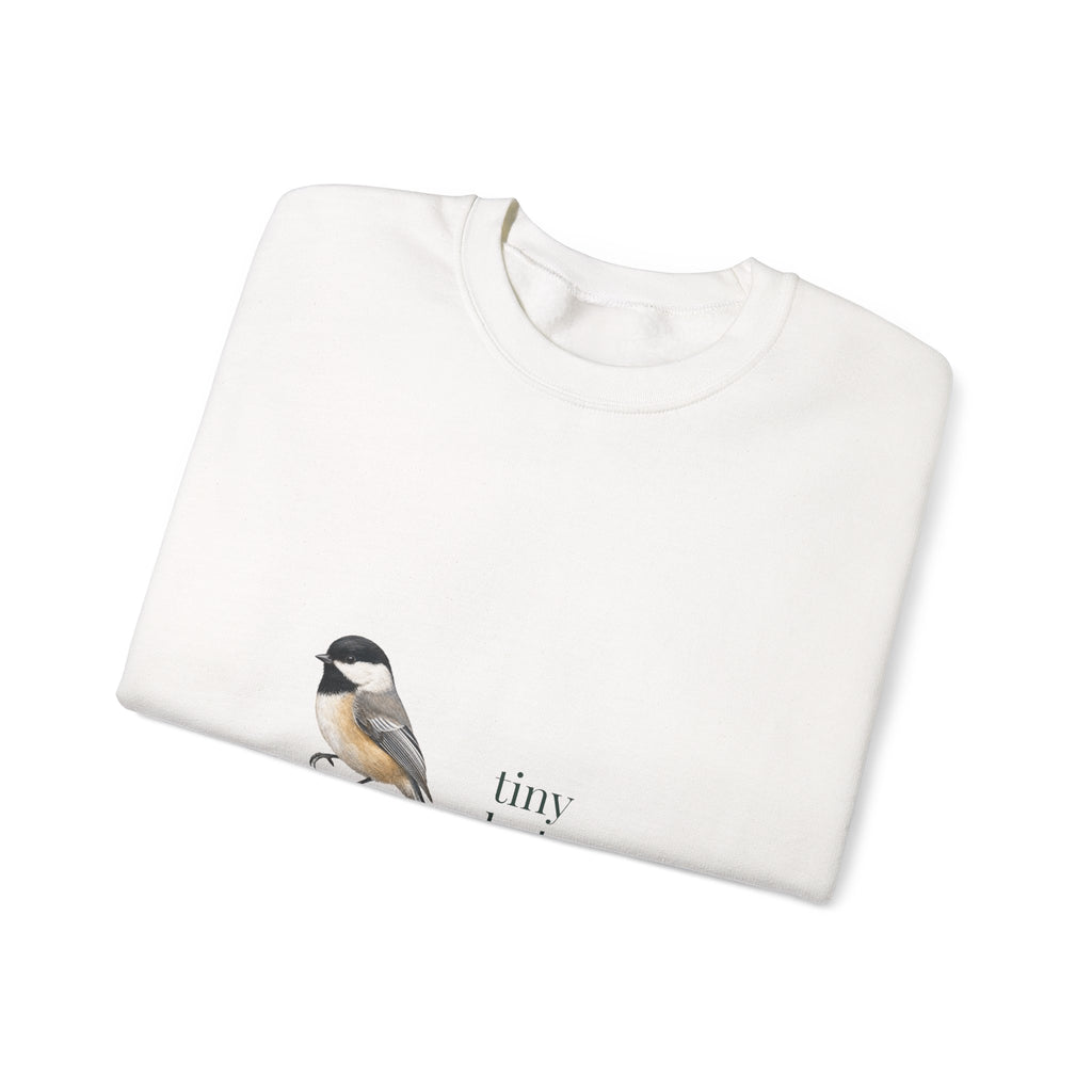 Tiny but Mighty Chickadee Sweatshirt