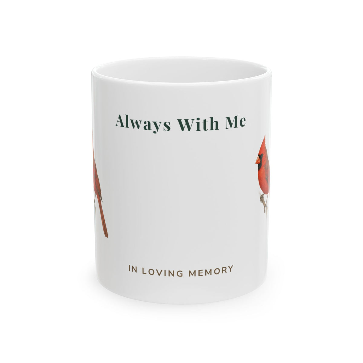 Always With Me Memorial Ceramic Mug — "In Loving Memory" Cardinal Tribute (11oz, 15oz)