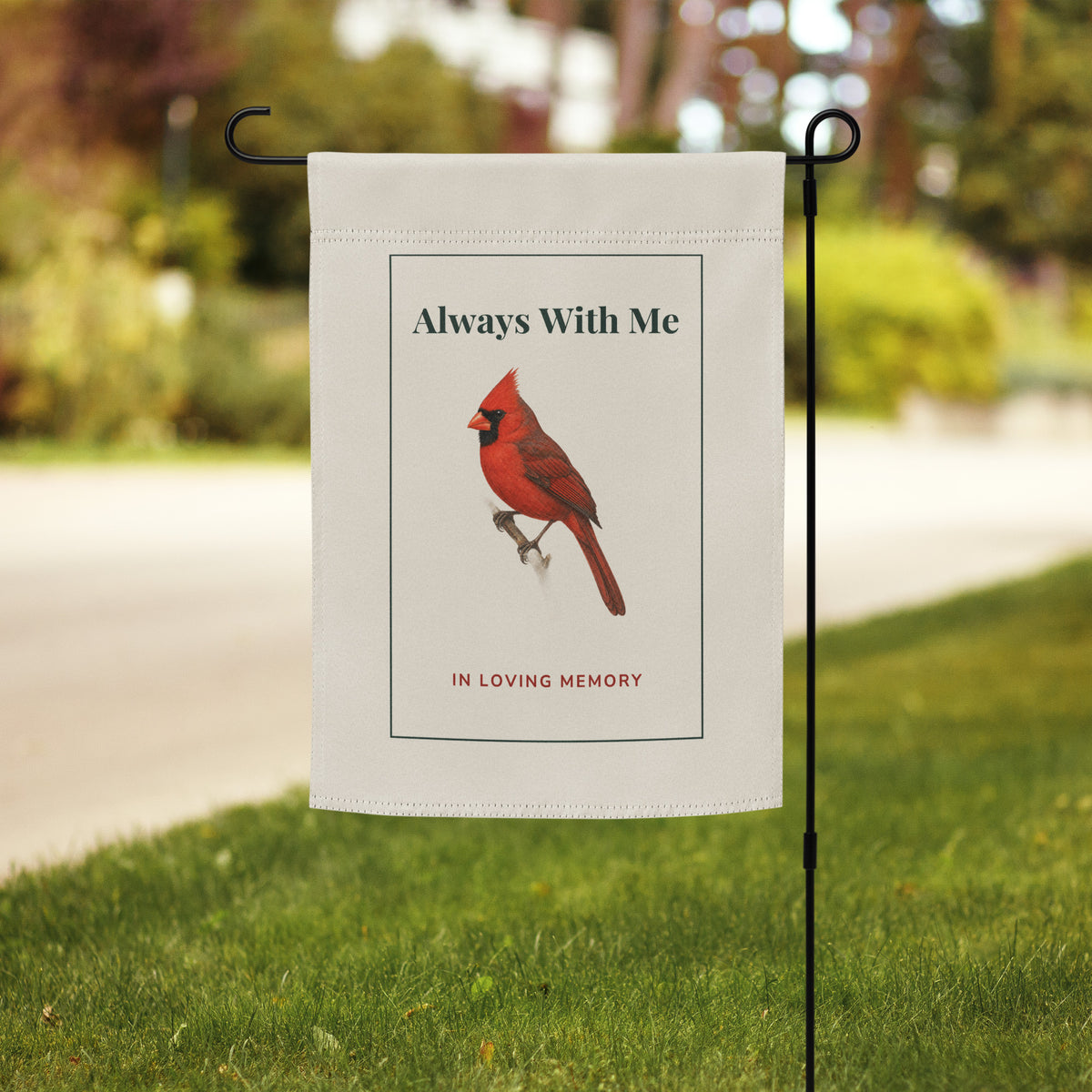 Always With Me cardinal memorial garden flag on a stand in a front yard